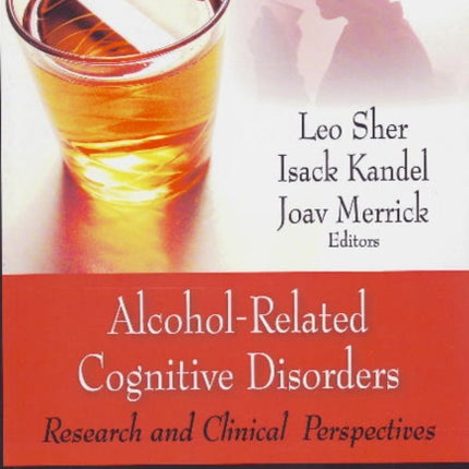 Alcohol-Related Cognitive Disorders: Research & Clinical Perspectives