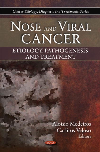 Nose & Viral Cancer: Etiology, Pathogenesis & Treatment