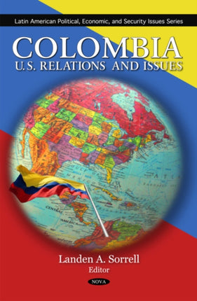 Colombia: U.S. Relations & Issues