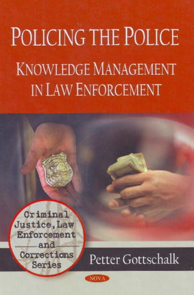 Policing the Police: Knowledge Management in Law Enforcement