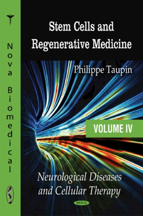 Stem Cells & Regenerative Medicine: Volume 4 -- Neurological Diseases & Cellular Therapy