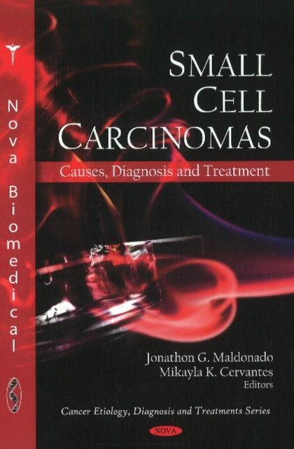 Small Cell Carcinomas: Causes, Diagnosis & Treatment