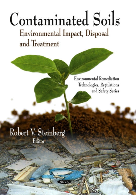 Contaminated Soils: Environmental Impact, Disposal & Treatment