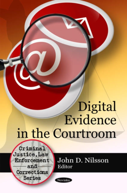 Digital Evidence in the Courtroom