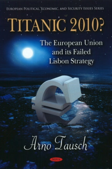 Titanic 2010?: The European Union & its Failed Lisbon Strategy