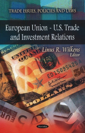 European Union -- U.S. Trade & Investment