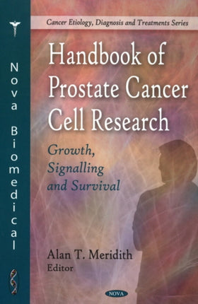 Handbook of Prostate Cancer Cell Research: Growth, Signalling & Survival