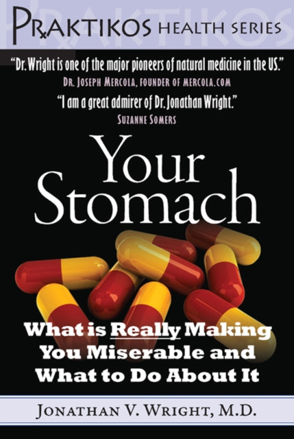 Your Stomach What Is Really Making You Miserable and What to Do about It Praktikos Health