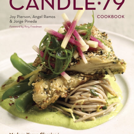 Candle 79 Cookbook: Modern Vegan Classics from New York's Premier Sustainable Restaurant