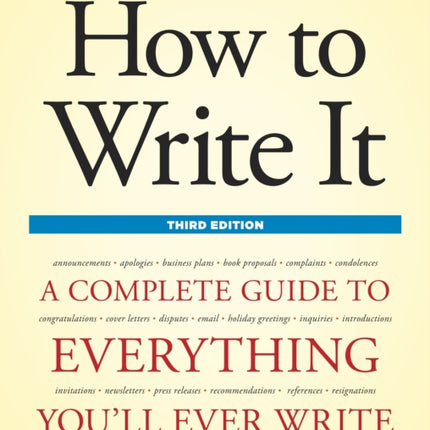 How to Write It, Third Edition: A Complete Guide to Everything You'll Ever Write