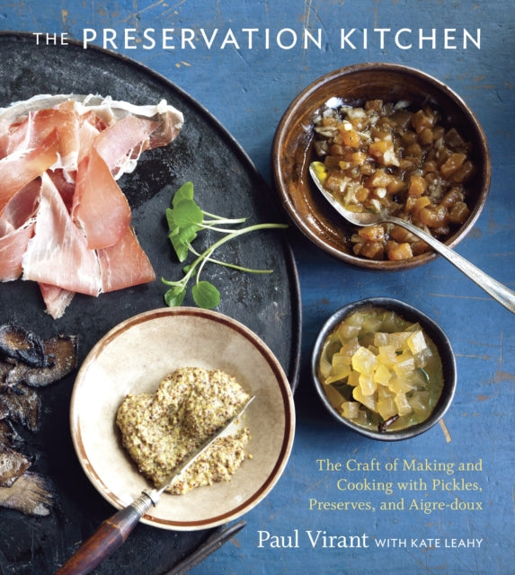 The Preservation Kitchen: The Craft of Making and