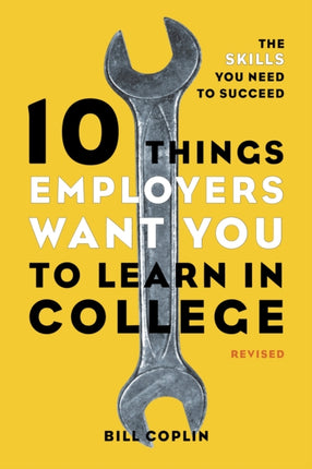 10 Things Employers Want You to Learn in College,