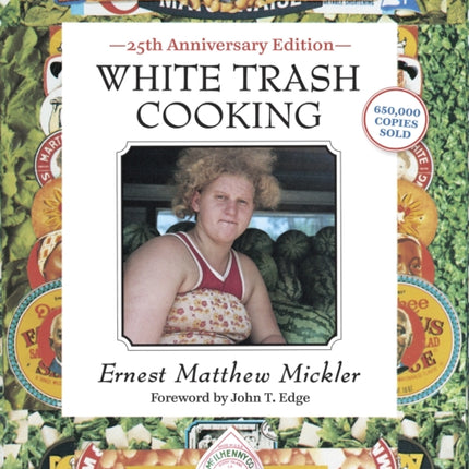 White Trash Cooking: 25th Anniversary Edition [A Cookbook]