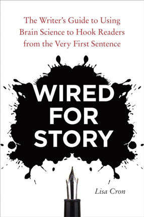 Wired for Story: The Writer's Guide to Using