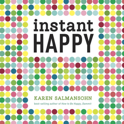 Instant Happy: 10-Second Attitude Makeovers