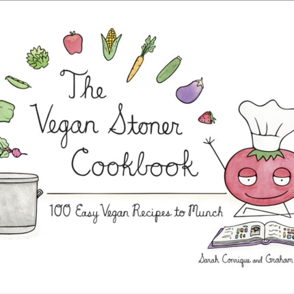 The Vegan Stoner Cookbook: 100 Easy Vegan Recipes to Munch