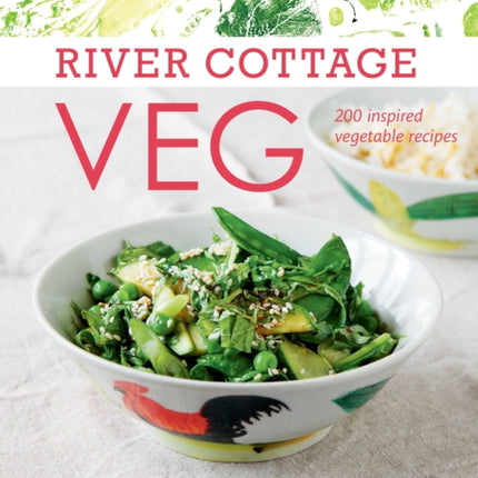 River Cottage Veg: 200 Inspired Vegetable Recipes [A Cookbook]