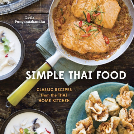 Simple Thai Food: Classic Recipes from the Thai Home Kitchen [A Cookbook]