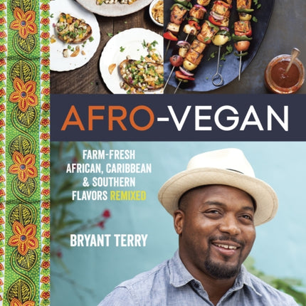 Afro-Vegan: Farm-Fresh African, Caribbean, and Southern Flavors Remixed [A Cookbook]