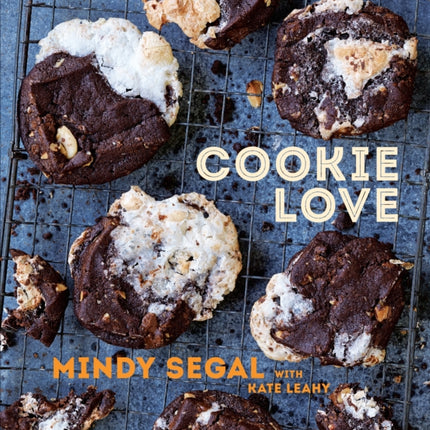 Cookie Love: More Than 60 Recipes and Techniques for Turning the Ordinary into the Extraordinary [A Baking Book]