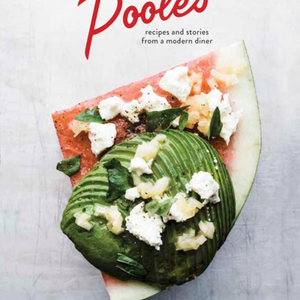 Poole's: Recipes and Stories from a Modern Diner [A Cookbook]