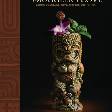 Smuggler's Cove: Exotic Cocktails, Rum, and the Cult of Tiki