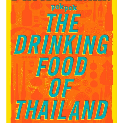 POK POK The Drinking Food of Thailand: A Cookbook