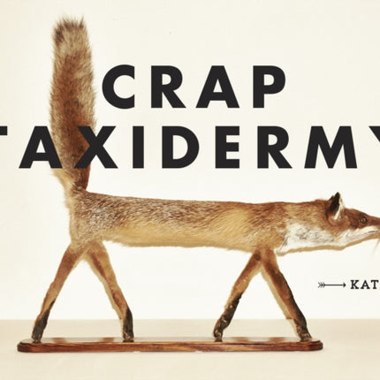 Crap Taxidermy