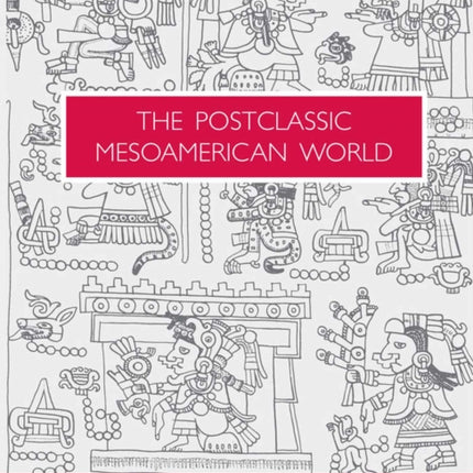 The Postclassic Mesoamerican World