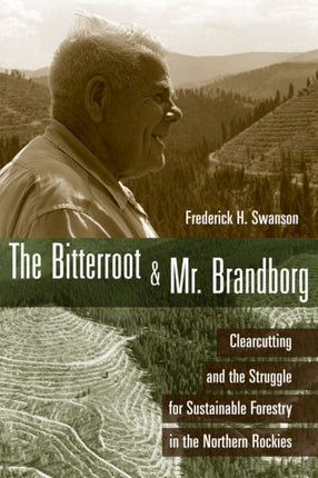 The Bitterroot and Mr. Brandborg: Clearcutting