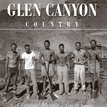 Glen Canyon Country, The: A Personal Memoir