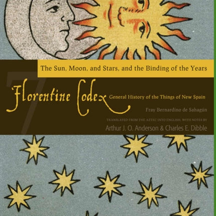 The Florentine Codex, Book Seven: The Sun, Moon,