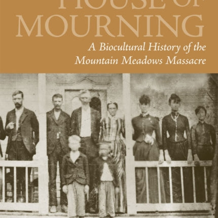 House of Mourning: A Biocultural History of the