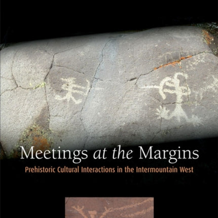 Meetings at the Margins: Prehistoric Cultural