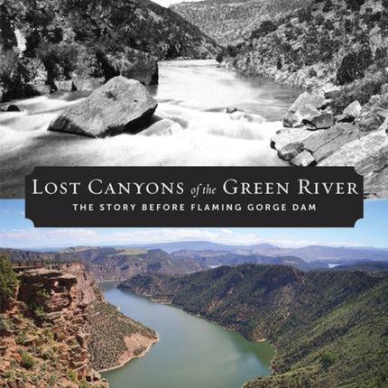 Lost Canyons of the Green River: The Story before