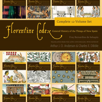 Florentine Codex (Full Set) Volume 13: General History of the Things of New Spain