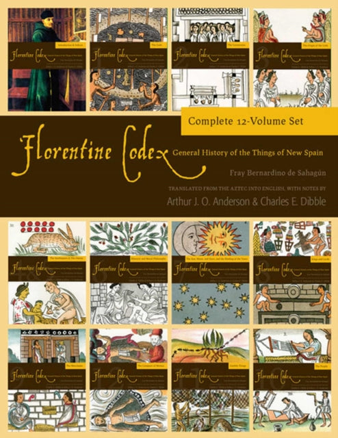 Florentine Codex (Full Set) Volume 13: General History of the Things of New Spain