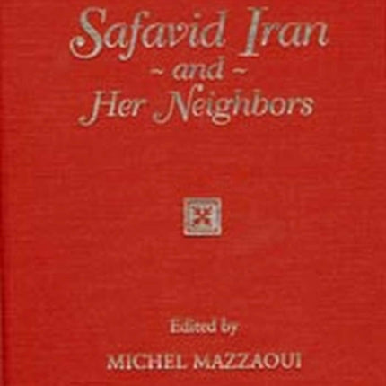 Safavid Iran and Her Neighbors