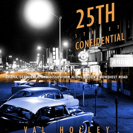 25th Street Confidential: Drama, Decadence, and