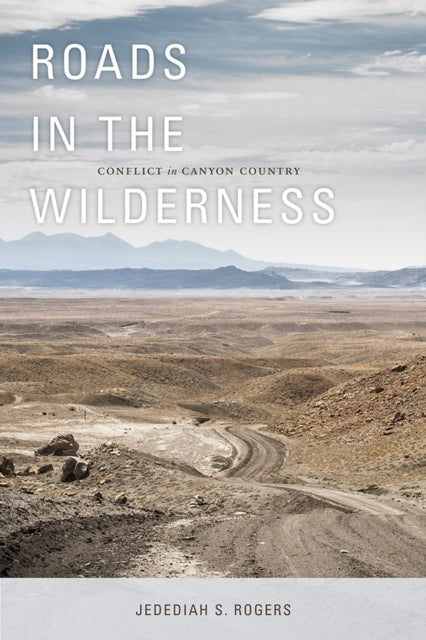 Roads in the Wilderness: Conflict in Canyon