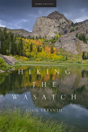 Hiking the Wasatch: A Hiking and Natural History