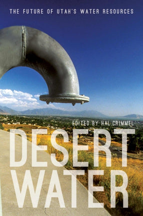 Desert Water: The Future of Utah's Water
