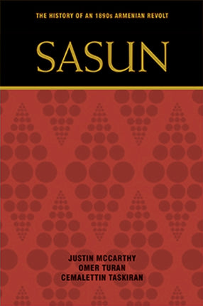 Sasun: The History of an 1890s Armenian Revolt