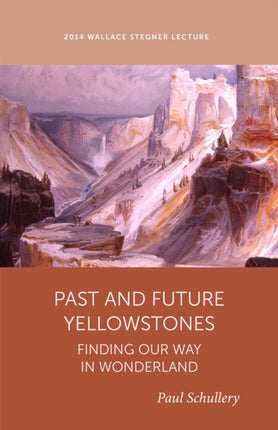 Past and Future Yellowstones: Finding Our Way in