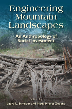 Engineering Mountain Landscapes: An Anthropology