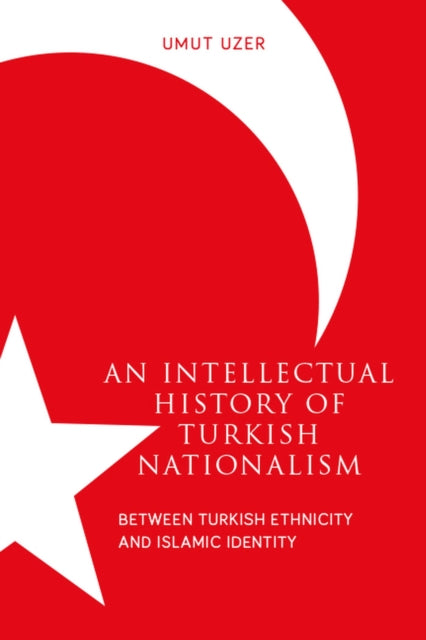 An Intellectual History of Turkish Nationalism: