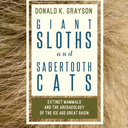 Giant Sloths and Sabertooth Cats: Extinct Mammals