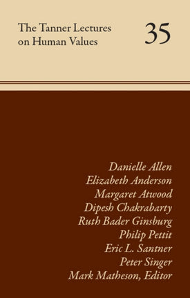 The Tanner Lectures on Human Values: Volume 35
