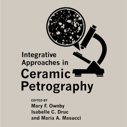 Integrative Approaches in Ceramic Petrography