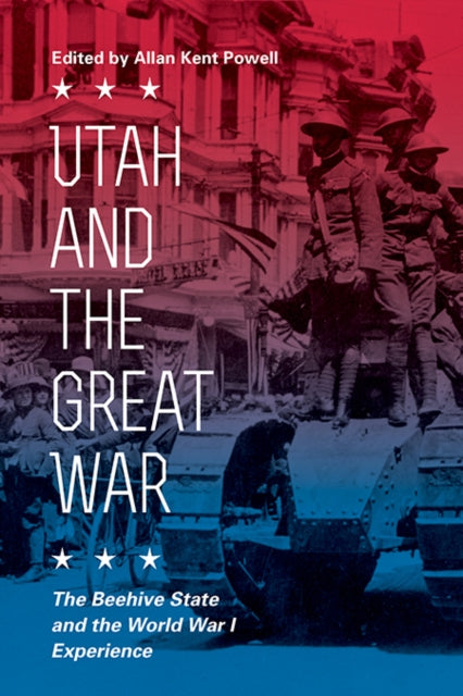 Utah and the Great War: The Beehive State and the